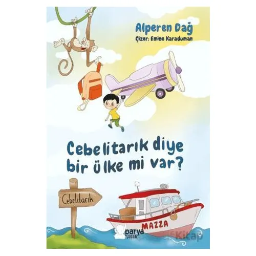 Cebelitarık Diye Bir Ülke Var Mı? - Alperen Dağ - Parya Kitap