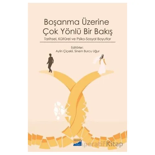 Boşanma Üzerine Çok Yönlü Bir Bakış - Tarihsel Kültürel ve Psiko-Sosyal Boyutlar