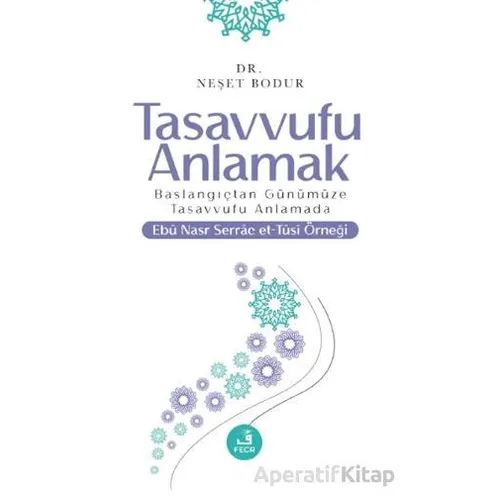 Tasavvufu Anlamak - Neşet Bodur - Fecr Yayınları