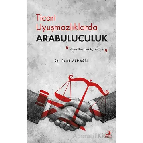 Ticari Uyuşmazlıklarda Arabuluculuk - Read Almasrı - Fecr Yayınları