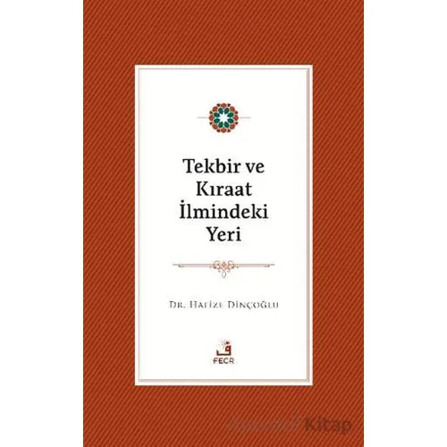 Tekbir ve Kıraat İlmindeki Yeri - Hafize Dinçoğlu - Fecr Yayınları