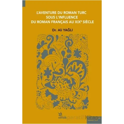 L’aventure Du Roman Turc Sous L’ınfluence Du Roman Françaıs Au Xıxe Sıècle