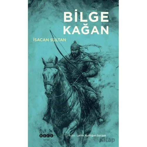 Bilge Kağan - İsacan Sultan - Hece Yayınları