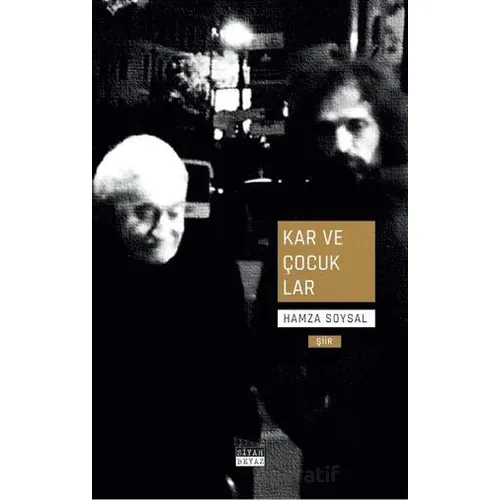 Kar ve Çocuklar - Hamza Soysal - Siyah Beyaz Yayınları