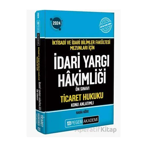 2024 İktisadi ve İdari Bilimler Fakültesi Mezunları İçin İdari Yargı Hakimliği Ön Sınavı Ticaret Huk