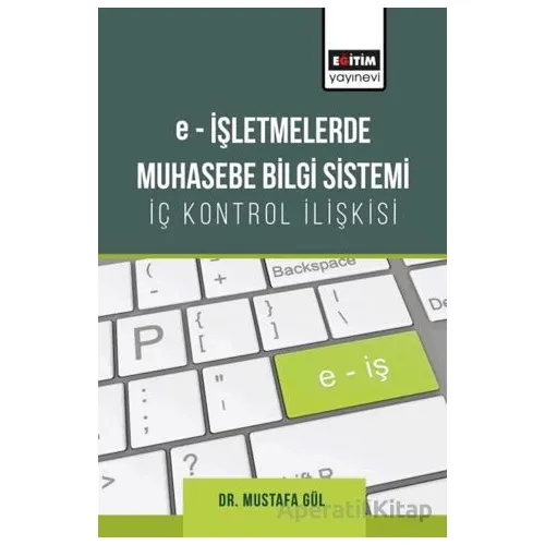 E-işletmelerde Muhasebe Bilgi Sistemi-İç Kontrol İlişkisi