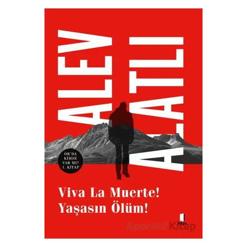 Viva La Muerte! Yaşasın Ölüm! - Alev Alatlı - Kapı Yayınları