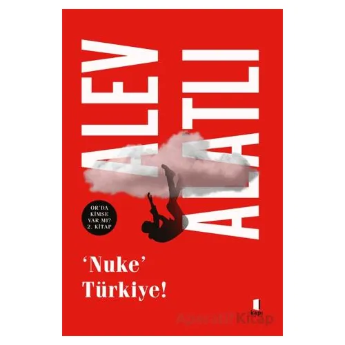 ‘Nuke’ Türkiye - Alev Alatlı - Kapı Yayınları