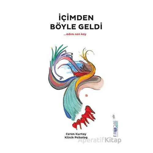 İçimden Böyle Geldi - Ceren Kurtay - Favori Yayınları