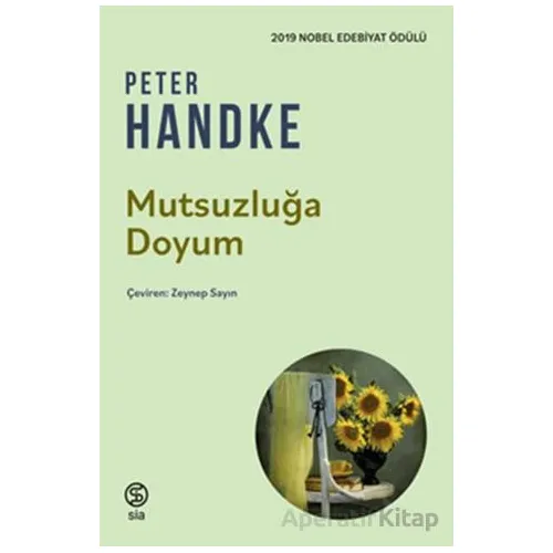 Mutsuzluğa Doyum - Peter Handke - Sia Kitap