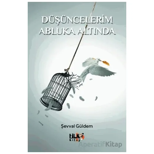Düşüncelerim Abluka Altında - Şevval Güldem - Tilki Kitap
