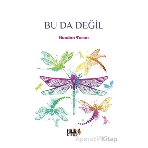 Bu Da Değil - Handan Turan - Tilki Kitap