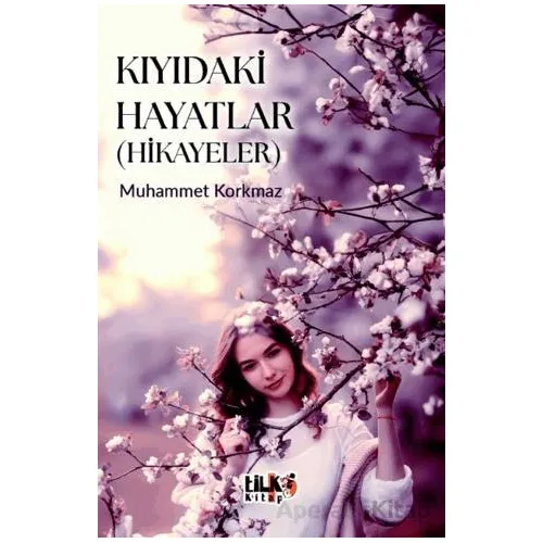 Kıyıdaki Hayatlar - Muhammet Korkmaz - Tilki Kitap