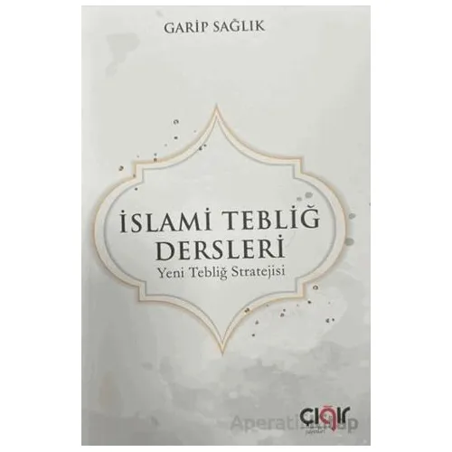 İslami Tebliğ Dersleri - Garip Sağlık - Çığır Yayınları