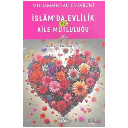 İslam’da Evlilik ve Aile Mutluluğu - Muhammed Ali Es-Sabuni - Ravza Yayınları