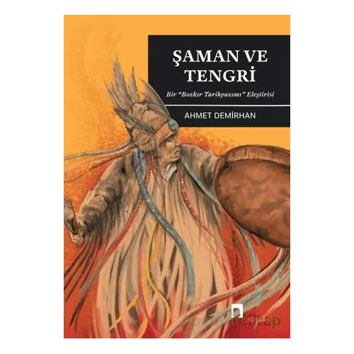 Şaman ve Tengri - Ahmet Demirhan - Dergah Yayınları