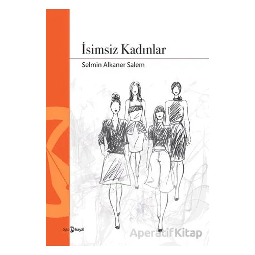 İsimsiz Kadınlar - Selmin Alkaner Salem - Hayal Yayınları