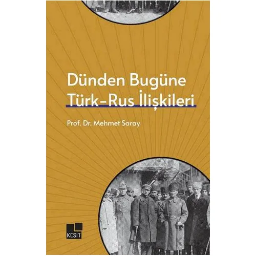 Dünden Bugüne Türk- Rus İlişkileri - Mehmet Saray - Kesit Yayınları