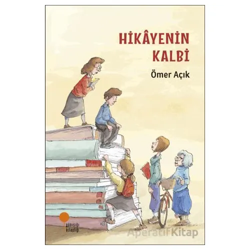 Hikayenin Kalbi - Ömer Açık - Günışığı Kitaplığı