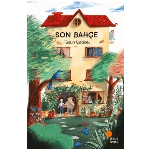 Son Bahçe - Füsun Çetinel - Günışığı Kitaplığı
