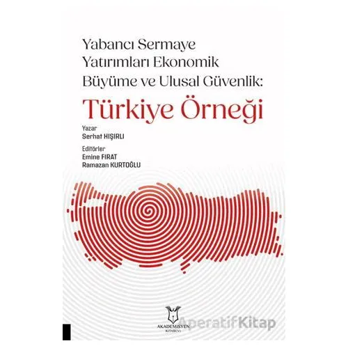 Yabancı Sermaye Yatırımları Ekonomik Büyüme ve Ulusal Güvenlik: Türkiye Örneği
