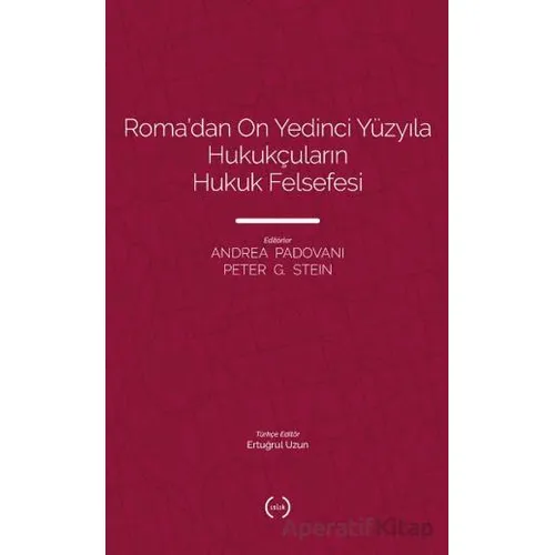 Roma’dan On Yedinci Yüzyıla Hukukçuların Hukuk Felsefesi - Peter G. Stein - Islık Yayınları