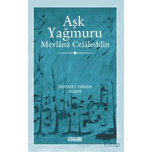 Aşk Yağmuru - Mehmet Hakan Alşan - Dönem Yayıncılık