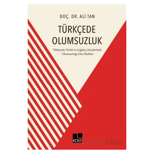 Türkçede Olumsuzluk Türkçenin Tarihi ve Çağdaş Lehçelerinde Olumsuzluğa Dair İfadeler