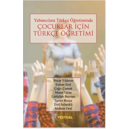 Yabancılara Türkçe Öğretiminde Çocuklar İçin Türkçe Öğretimi - Murat Turan - Festival Yayıncılık
