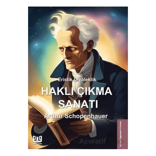Eristik Diyalektik - Haklı Çıkma Sanatı - Arthur Schopenhauer - Vaveyla Yayıncılık