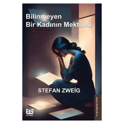 Bilinmeyen Bir Kadının Mektubu - Stefan Zweig - Vaveyla Yayıncılık
