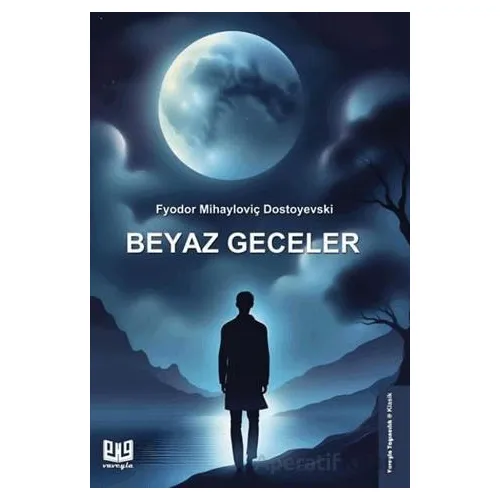 Beyaz Geceler - Fyodor Mihayloviç Dostoyevski - Vaveyla Yayıncılık