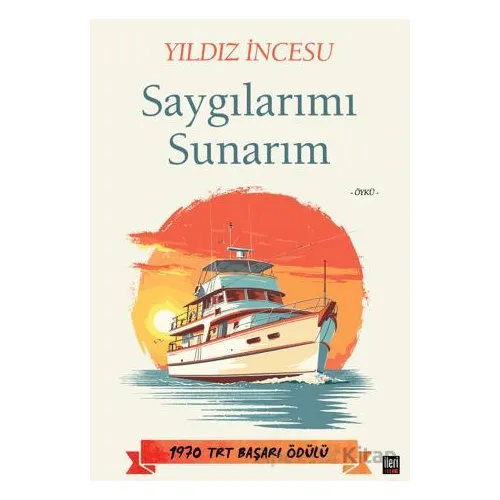 Saygılarımı Sunarım - Yıldız İncesu - İleri Yayınları