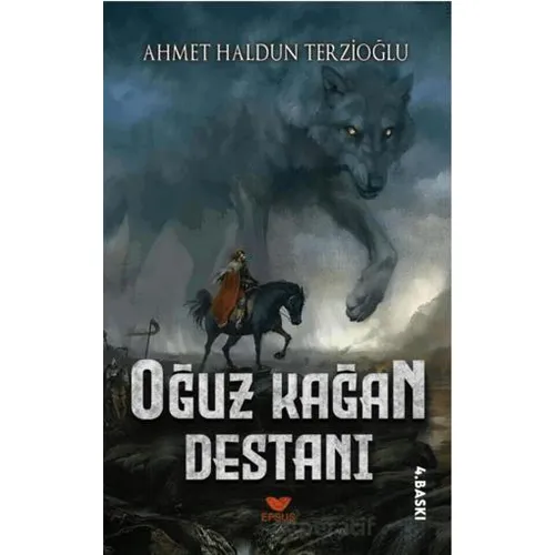 Oğuz Kağan Destanı - Ahmet Haldun Terzioğlu - Efsus Yayınları