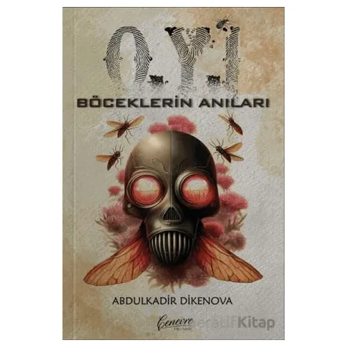 Böceklerin Anıları - Abdulkadir Dikenova - Cenevre Fikir Sanat