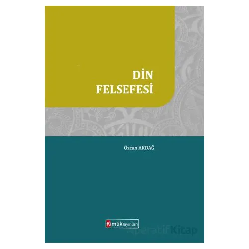 Din Felsefesi - Özcan Akdağ - Kimlik Yayınları