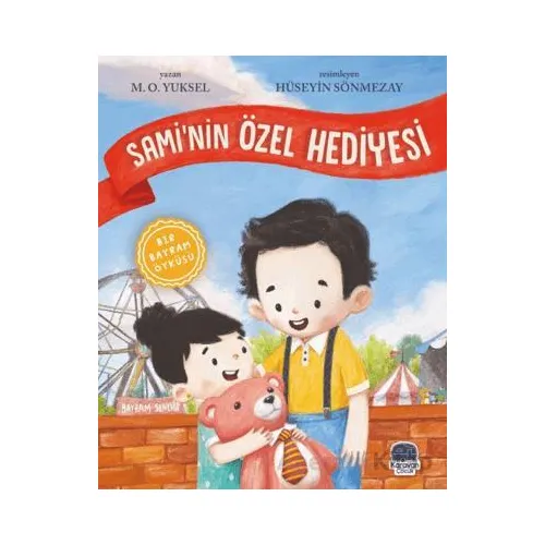 Sami’nin Özel Hediyesi - M. O. Yüksel - Karavan Çocuk Yayınları
