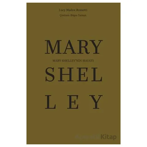 Mary Shelley’nin Hayatı - Lucy Madox Rossetti - Maya Kitap
