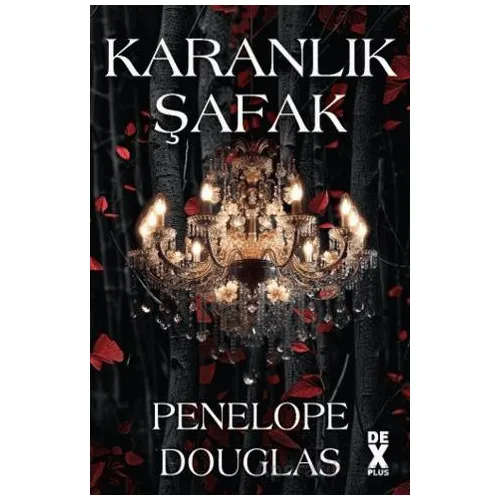 Karanlık Şafak - Penelope Douglas - Dex Yayınevi