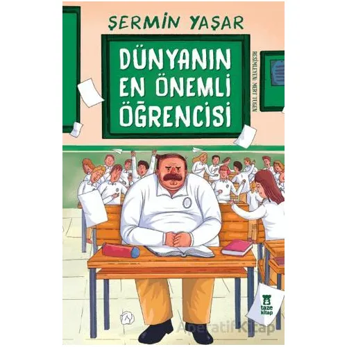 Dünyanın En Önemli Öğrencisi - Şermin Yaşar - Taze Kitap