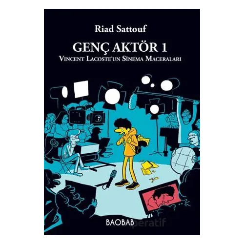Genç Aktör 1: Vincent Lacoste’un Sinema Maceraları - Riad Sattouf - Baobab Yayınları