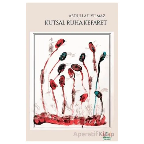 Kutsal Ruha Kefaret - Abdullah Yılmaz - Sidar Yayınları