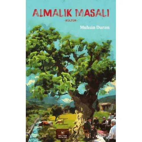 Almalık Masalı - Muhsin Duran - Akıl Fikir Yayınları