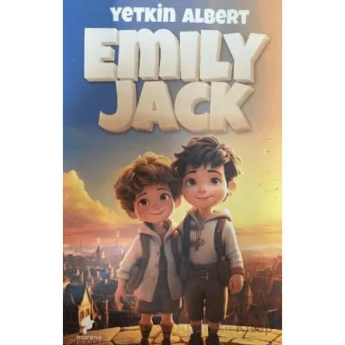 Emily ve Jack - Yetkin Albert - Morena Yayınevi