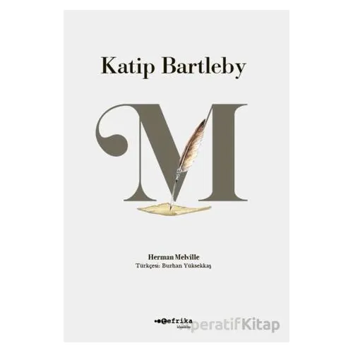 Katip Bartleby - Herman Melvillel - Tefrika Yayınları