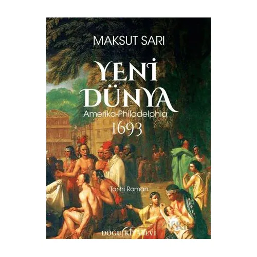 Yeni Dünya Amerika-Philadelphia 1693 - Maksut Sarı - Doğu Kitabevi