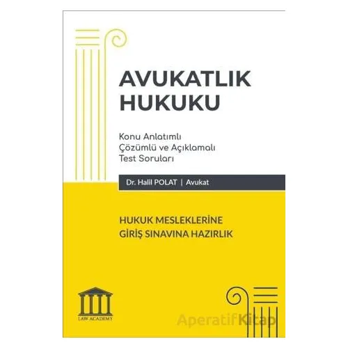 Avukatlık Hukuku - Hukuk Mesleklerine Giriş Sınavına Hazırlık - Halil Polat - Adalet Yayınevi