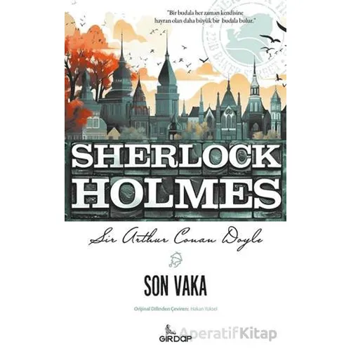 Son Vaka - Sir Arthur Conan Doyle - Girdap Kitap
