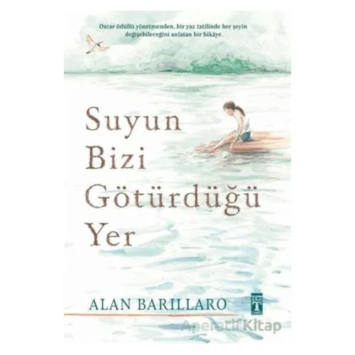 Suyun Bizi Götürdüğü Yer - Alan Barillaro - Genç Timaş