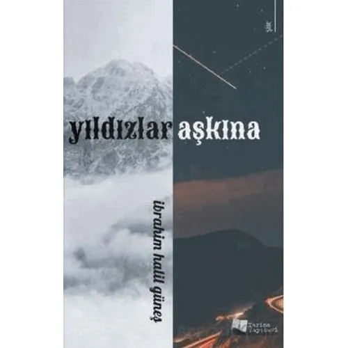 Yıldızlar Aşkına - İbrahim Halil Güneş - Karina Yayınevi